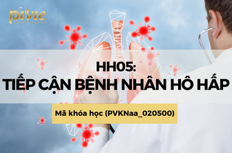 HH05: Tiếp cận bệnh nhân hô hấp (PVKNaa_020500)