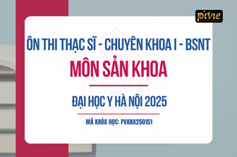 Luyện thi Thạc sĩ/Chuyên khoa I/BSNT - Sản khoa - ĐH Y Hà Nội năm 2025 (PVKNA250151) copy 006756