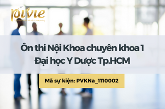 Ôn thi Nội Khoa chuyên khoa 1 - Đại học Y Dược Tp.HCM (PVKNa_1110002)