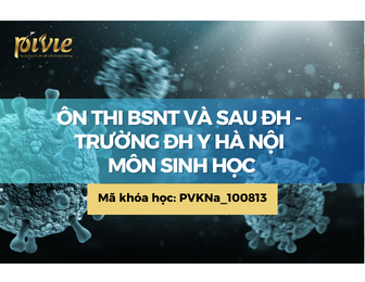 Ôn thi BSNT ĐH Y Hà Nội - Chia sẻ kiến thức Sinh Học (PVKNa_100813)