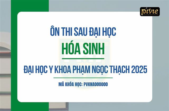 Luyện thi BSNT - Môn Hóa sinh - Đại học Y khoa Phạm Ngọc Thạch