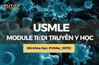 Module 11: Di truyền Y học (Genetics) (PVKNa_101112)