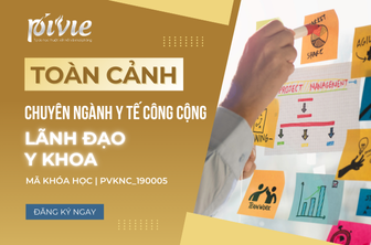 Khám phá chiến lược nâng cao năng lực lãnh đạo y khoa (PVKNC_190005)