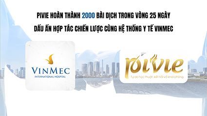 CHỈ TRONG VÒNG 25 NGÀY, PIVIE HOÀN THÀNH 2000 BÀI DỊCH SEO: DẤU ẤN HỢP TÁC CHIẾN LƯỢC CÙNG HỆ THỐNG Y TẾ VINMEC