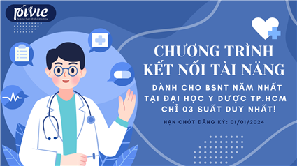 CHƯƠNG TRÌNH KẾT NỐI TÀI NĂNG DÀNH CHO BSNT NĂM NHẤT TẠI ĐẠI HỌC Y DƯỢC TP.HCM 