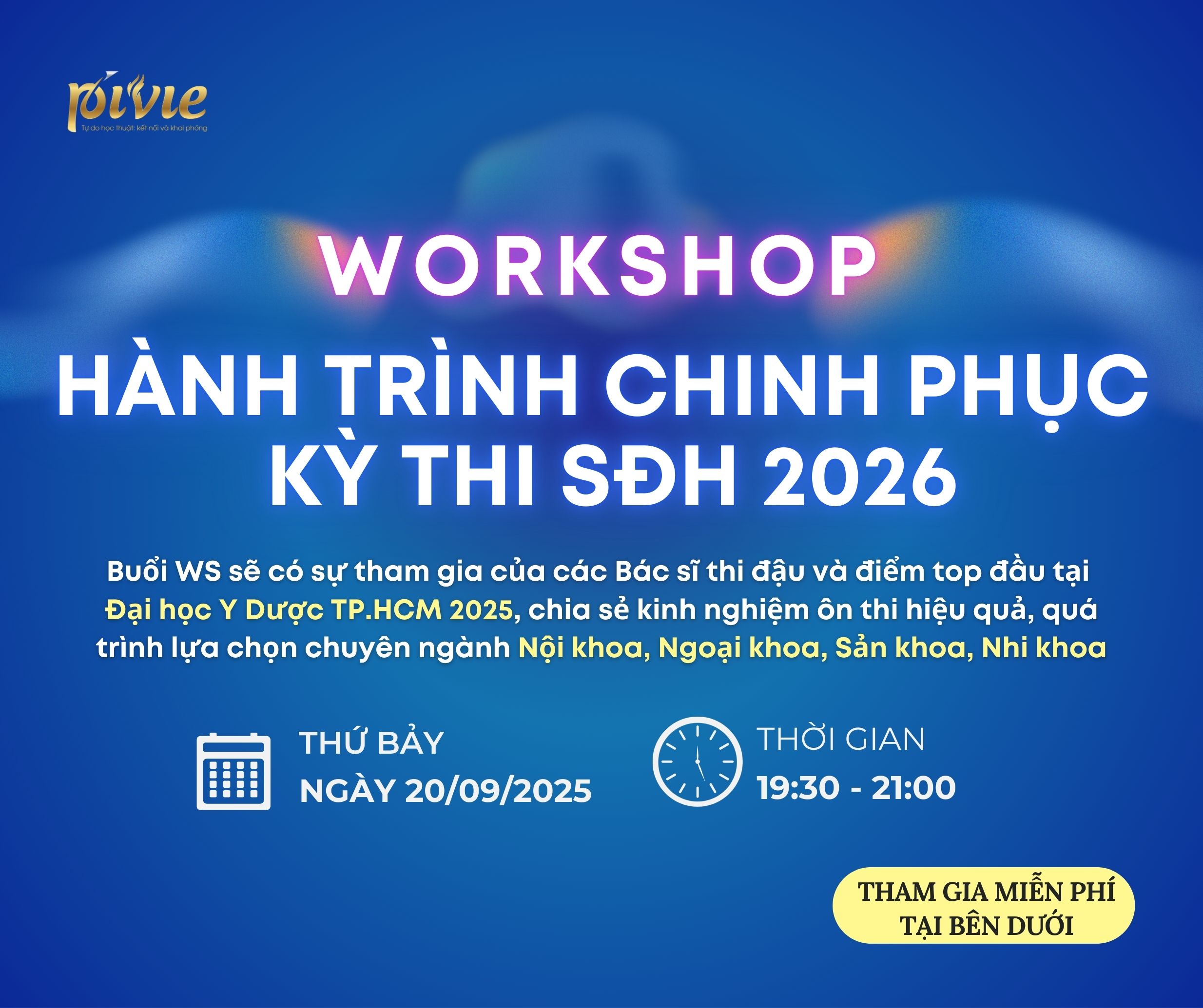 WORKSHOP HÀNH TRÌNH CHINH PHỤC KỲ THI SĐH 2026 - KINH NGHIỆM & ĐỊNH HƯỚNG CHUYÊN NGÀNH