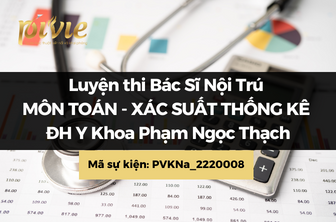 Luyện thi BSNT - Môn Toán - Xác suất thống kê - Trường Đại học Y khoa Phạm Ngọc Thạch (PVKNa_2220009)